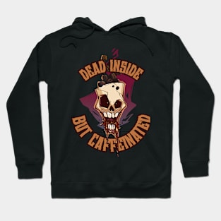 Skull full of coffee - dead inside but caffeinated Hoodie